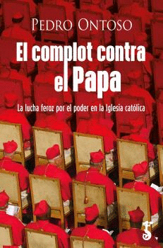 COMPLOT CONTRA EL PAPA:LUCHA FEROZ POR EL PODER IGLESIA