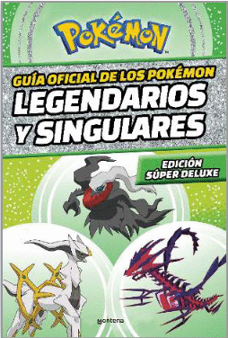 GUÍA DE LOS POKÉMON LEGENDARIOS Y SINGULARES (EDICIÓN OFICIAL SÚPER DELUXE) (COL