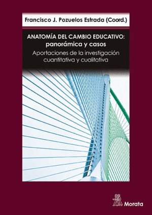 ANATOMÍA DEL CAMBIO EDUCATIVO: PANORÁMICA Y CASOS. APORTACIONES DE LA INVESTIGAC