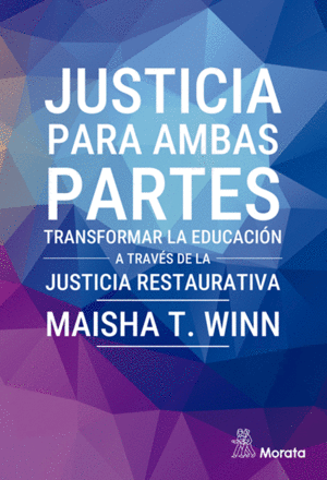JUSTICIA PARA AMBAS PARTES. TRANSFORMAR LA EDUCACIÓN A TRAVÉS DE LA JUSTICIA RES