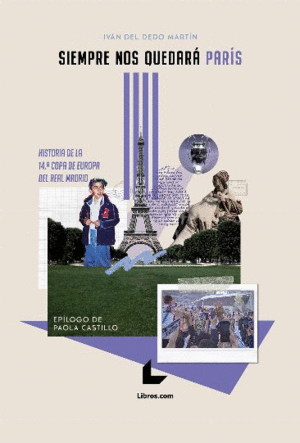 SIEMPRE NOS QUEDARA PARIS:HISTORIA DE LA 14ª COPA EUROPA
