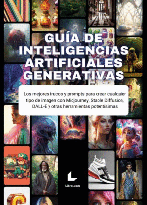 GUIA DE INTELIGENCIAS ARTIFICIALES GENERATIVAS