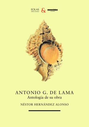 ANTONIO G. DE LAMA. ANTOLOGÍA DE SU OBRA