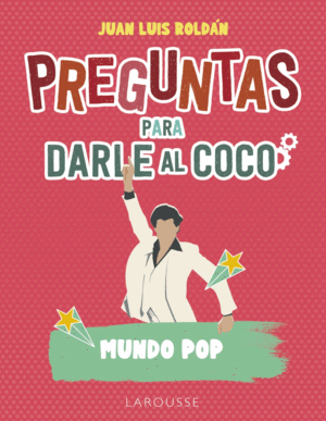 PREGUNTAS PARA DARLE AL COCO.MUNDO POP.(OCIO)