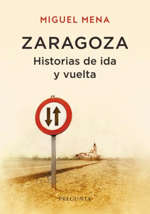 ZARAGOZA. HISTORIAS DE IDA Y VUELTA
