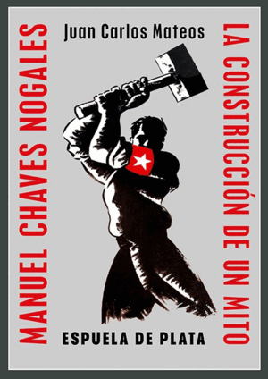 MANUEL CHAVES NOGALES. LA CONSTRUCCION DE UN MITO