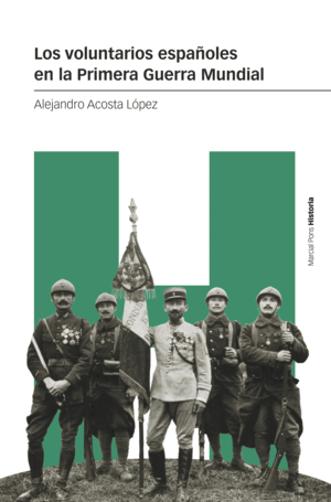 LOS VOLUNTARIOS ESPAÑOLES EN LA PRIMERA GUERRA MUNDIAL