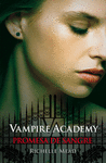 VAMPIRE ACADEMY 4. PROMESA DE SANGRE