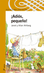ADIOS, PEQUEÑO!