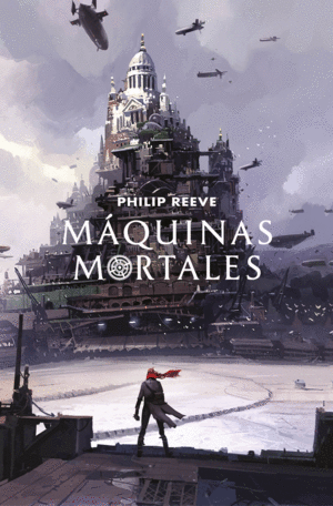 MÁQUINAS MORTALES (MORTAL ENGINES 1)