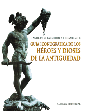 HEROES Y DIOSES DE LA ANTIGUEDAD.(GUIA ICONOGRAFIC