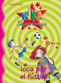 KIKA SUPERBRUJA, LOCA POR EL FÚTBOL