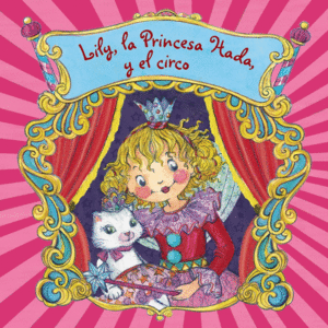 10.LILY LA PRINCESA HADA Y EL CIRCO