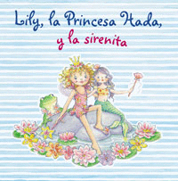 5.LILY LA PRINCESA HADA Y LA SIRENITA.(LILY LA PRI