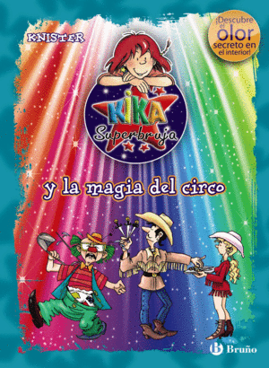 KIKA Y LA MAGIA EN EL CIRCO (ED. COLOR Y CON OLOR)