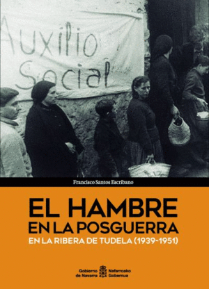 HAMBRE EN LA POSGUERRA EN LA RIBERA DE NAVARRA, EL (1939-1951)
