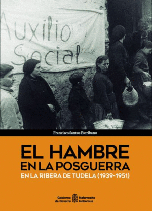 EL HAMBRE EN LA POSGUERRA EN LA RIBERA DE NAVARRA (1939-1951)