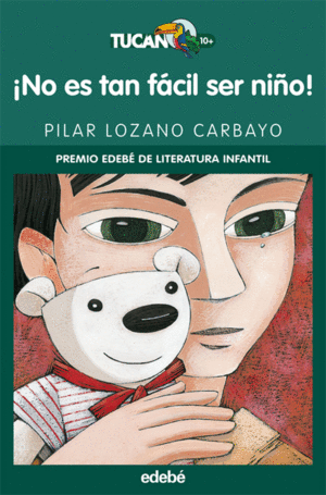 ¡NO ES TAN FÁCIL SER NIÑO! (PREMIO EDEBÉ INFANTIL)