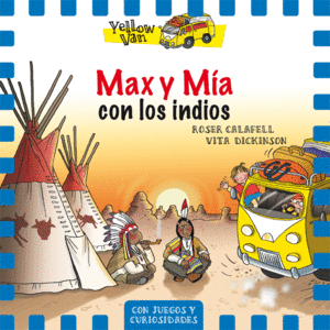 YELLOW VAN 10. MAX Y M­A CON LOS INDIOS