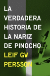 VERDADERA HISTORIA DE LA NARIZ DE PINOCH