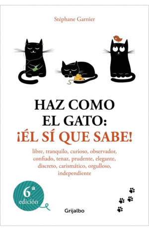 HAZ COMO EL GATO: ¡ÉL SÍ QUE SABE!