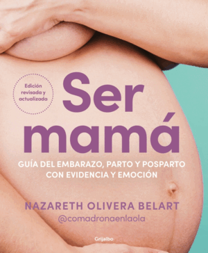 SER MAMA. LA GUIA DEL EMBARAZO,PARTO..