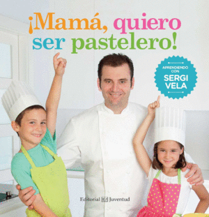 ­MAMÁ, QUIERO SER PASTELERO!