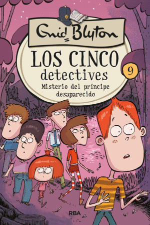 LOS 5 DETECTIVES 9: MISTERIO DEL PRÍNCIPE DESAPARECIDO