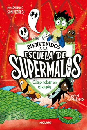 ESCUELA DE SUPERMALOS 2 - CÓMO ROBAR UN DRAGÓN