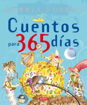 CUENTOS PARA 365 DIAS - GLORIA FUERTES - ANTOLOGIA