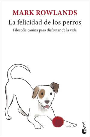 LA FELICIDAD DE LOS PERROS