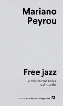 FREE JAZZ - LA MUSICA MAS NEGRA DEL MUNDO