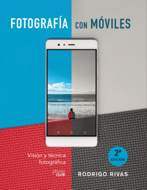 FOTOGRAFÍA CON MÓVILES. VISIÓN Y TÉCNICA FOTOGRÁFICA