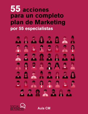 55 ACCIONES PARA UN COMPLETO PLAN DE MARKETING POR 55 ESPECIALISTAS