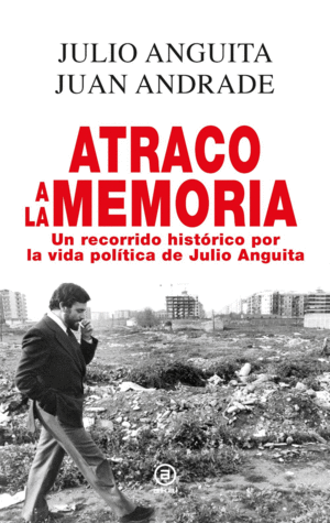 ATRACO A LA MEMORIA: UN RECORRIDO HISTORICO POR LA VIDA..