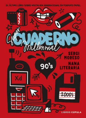 SUPER CUADERNO MILLENNIAL:ULTIMO LIBRO SOBRE NOSTLAGIA