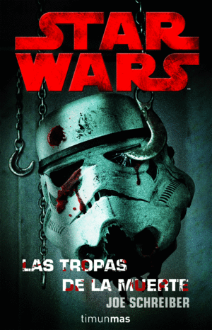 STAR WARS: LAS TROPAS DE LA MUERTE