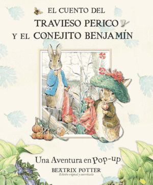 TRAVIESO PERICO Y EL CONEJITO BENJAMIN.(POP-UP)