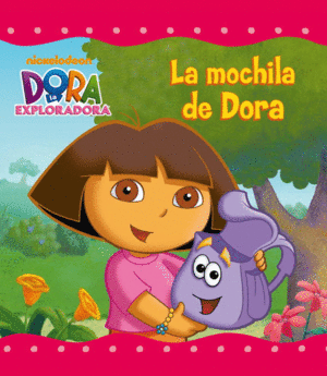 LA MOCHILA DE DORA (UN CUENTO DE DORA LA EXPLORADORA)