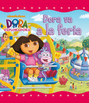 DORA VA A LA FERIA (UN CUENTO DE DORA LA EXPLORADORA)
