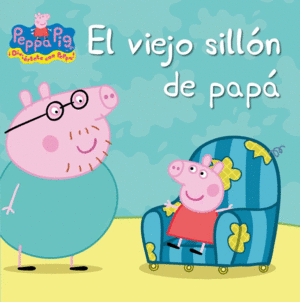 PEPPA PIG. EL VIEJO SILLON DE PAPA