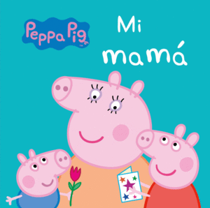 PEPPA PIG CARTON. MI MAMA