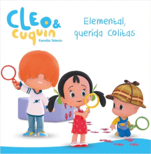 CLEO Y CUQUIN. ELEMENTAL,QUERIDA COLITAS