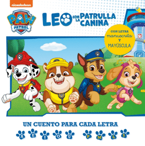 LEO CON LA PATRULLA CANINA. UN CUENTO PARA CADA LETRA: A, E, I, O