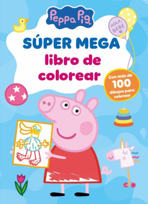 PEPPA PIG. SUPER MEGA LIBRO DE COLOREAR