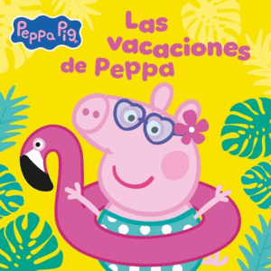 PEPPA PIG. LAS VACACIONES DE PEPPA