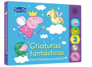 PEPPA PIG. CRIATURAS FANTASTICAS (SONIDO