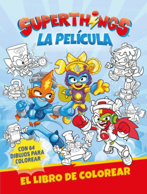 SUPERTHINGS. LA PELICULA. LIBRO COLOREAR