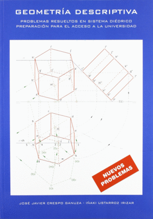 GEOMETRÍA DESCRIPTIVA. PROBLEMAS RESUELTOS EN SISTEMA DIÉDRICO