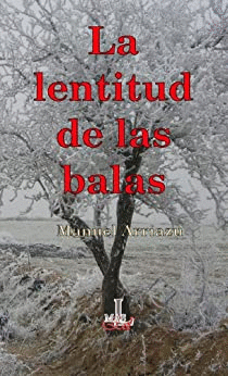 LA LENTITUD DE LAS BALAS